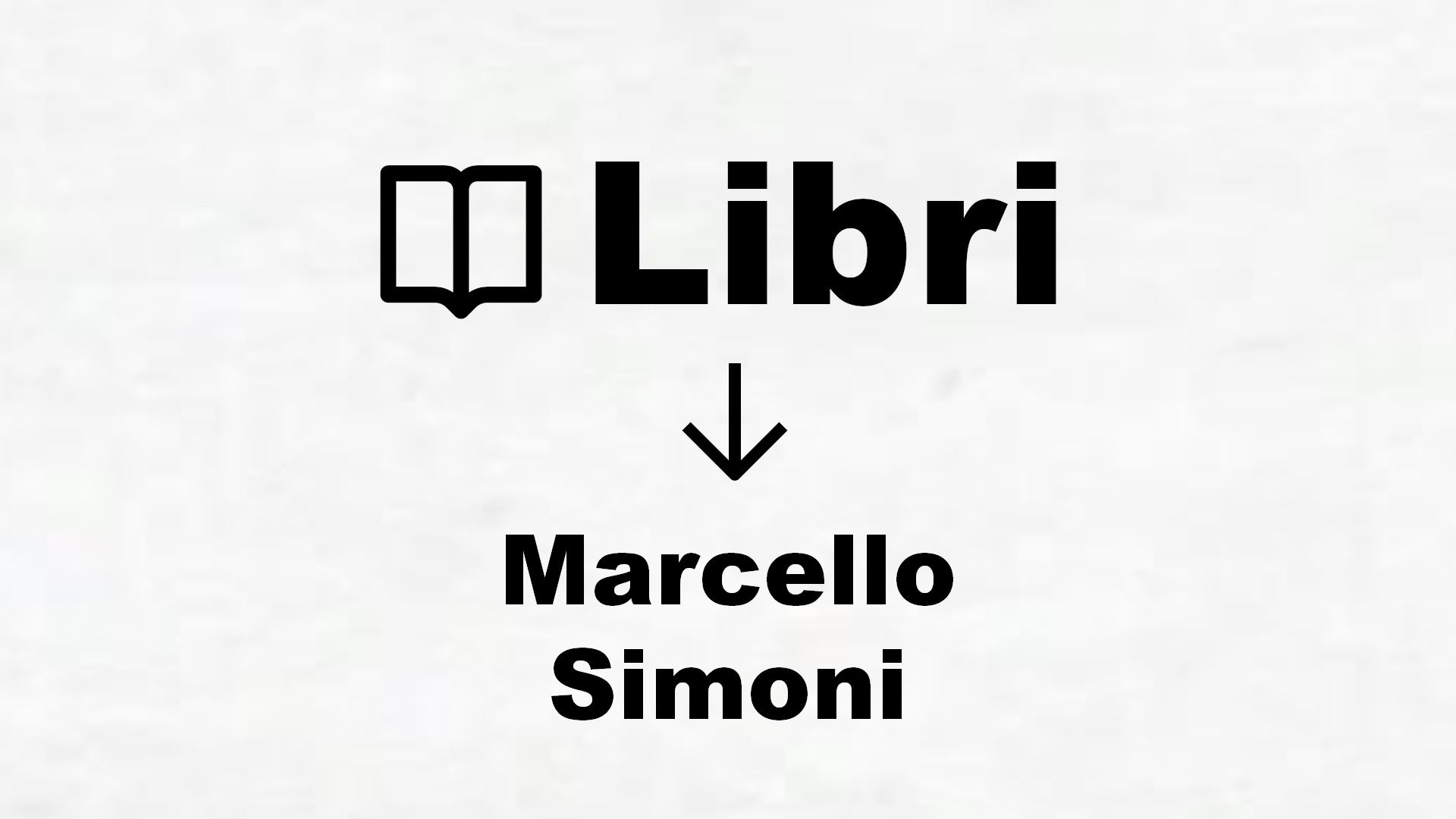 ▷ Marcello Simoni - Tutti i libri dell'autore in classifica