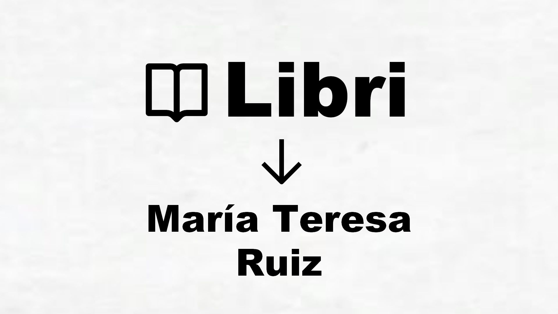 Libri di María Teresa Ruiz