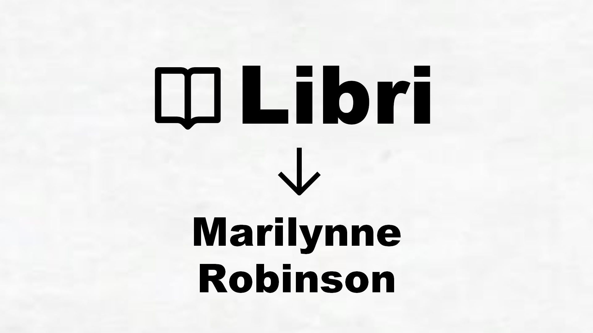 Libri di Marilynne Robinson