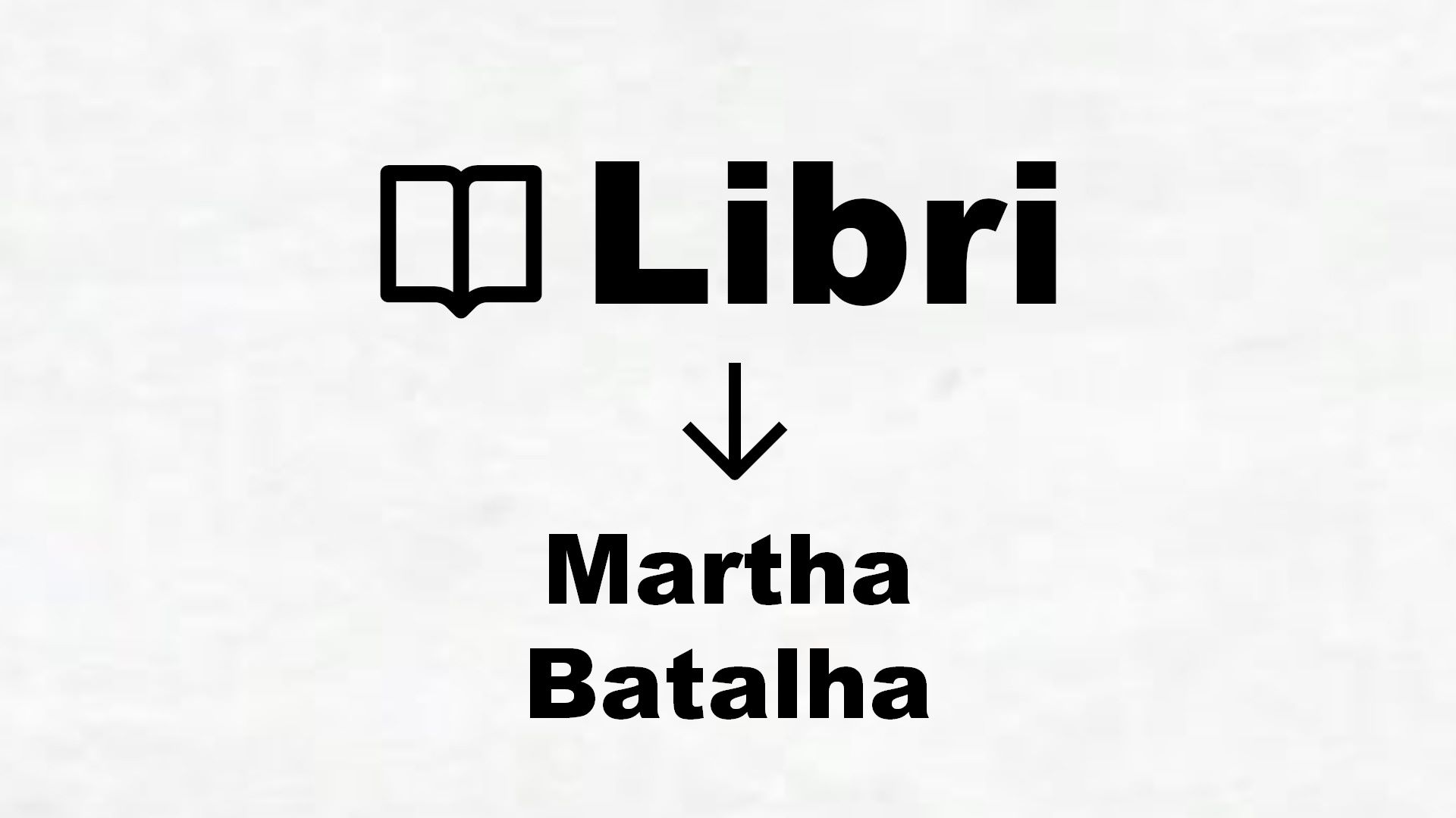 Libri di Martha Batalha