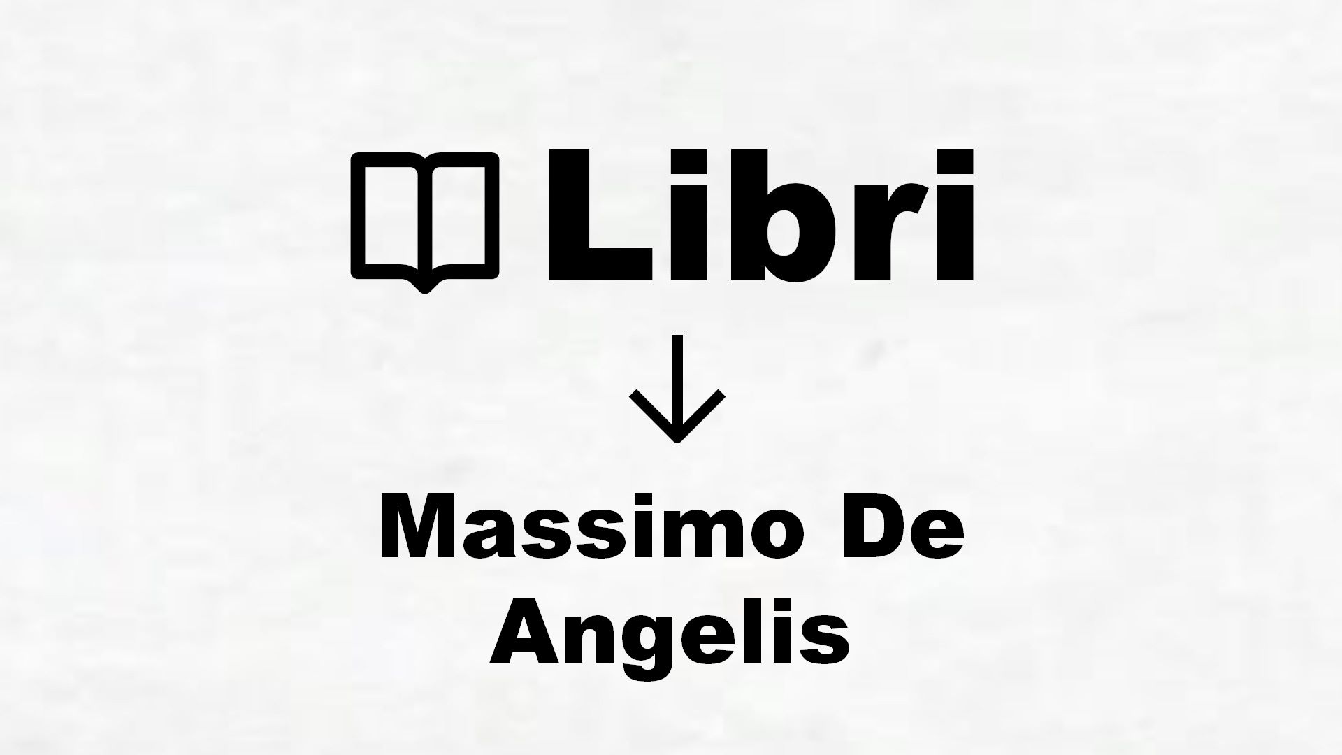 Libri di Massimo De Angelis