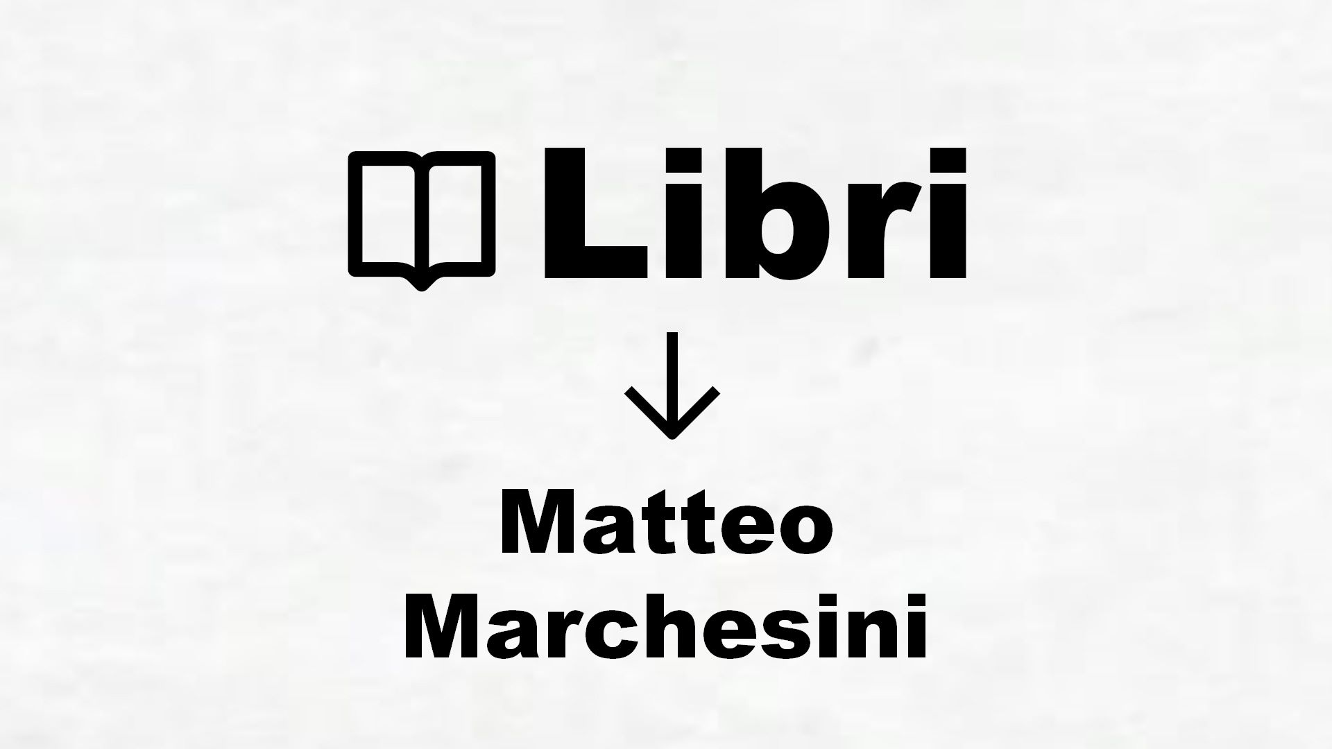 Libri di Matteo Marchesini