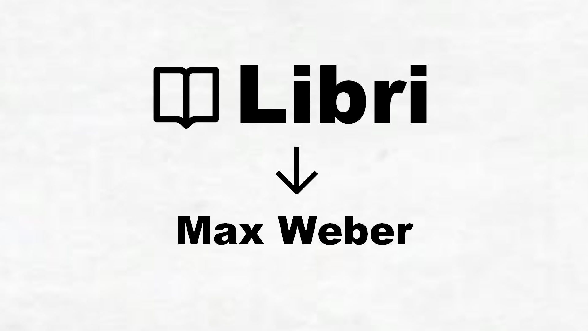 Libri di Max Weber