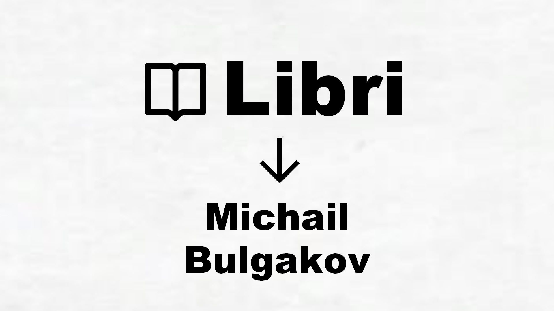 Libri di Michail Bulgakov