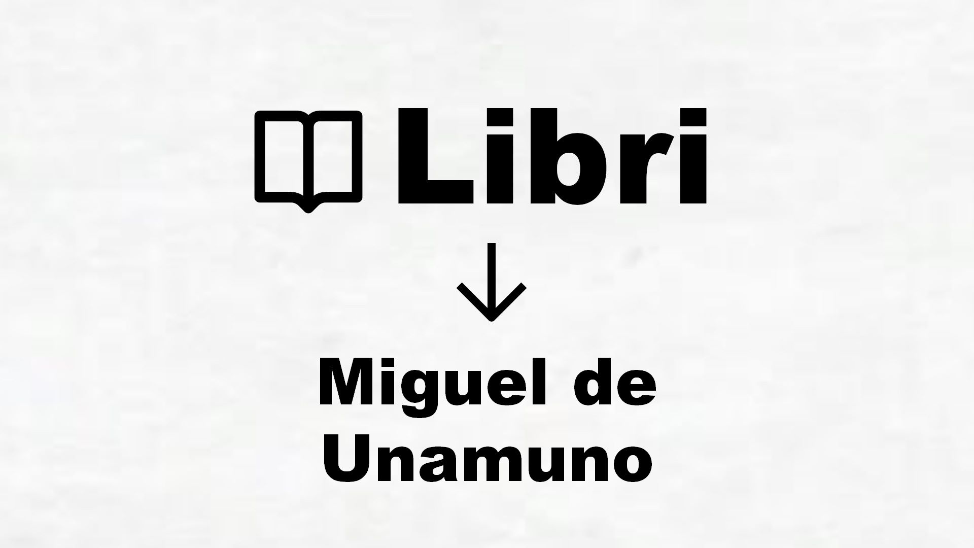 Libri di Miguel de Unamuno