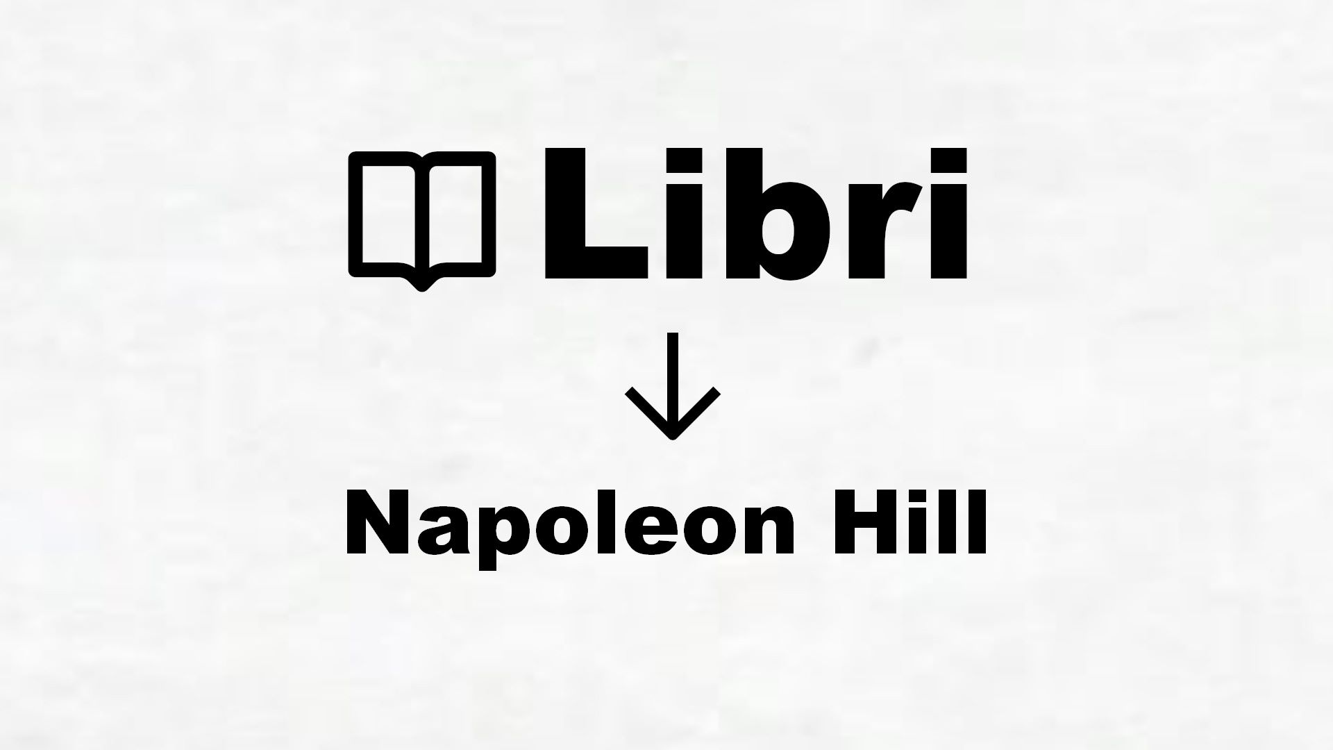 Libri di Napoleon Hill