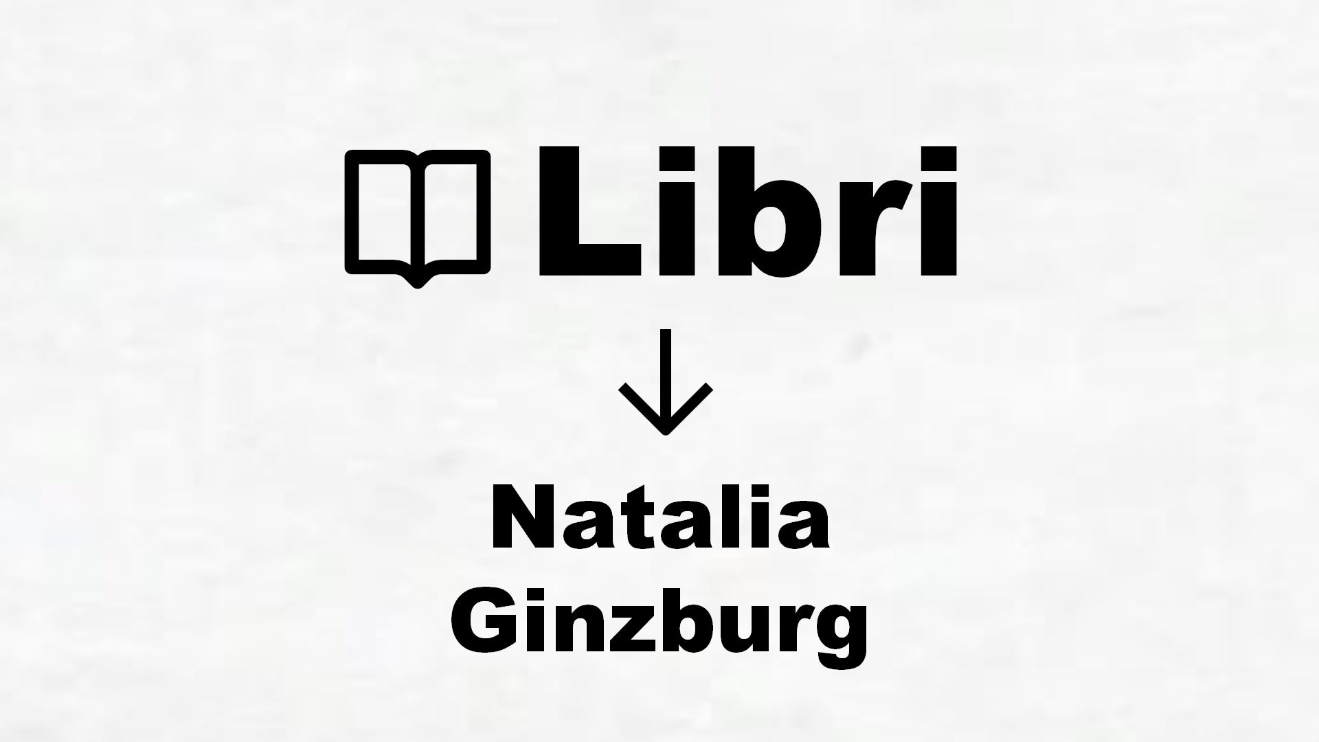 Libri di Natalia Ginzburg