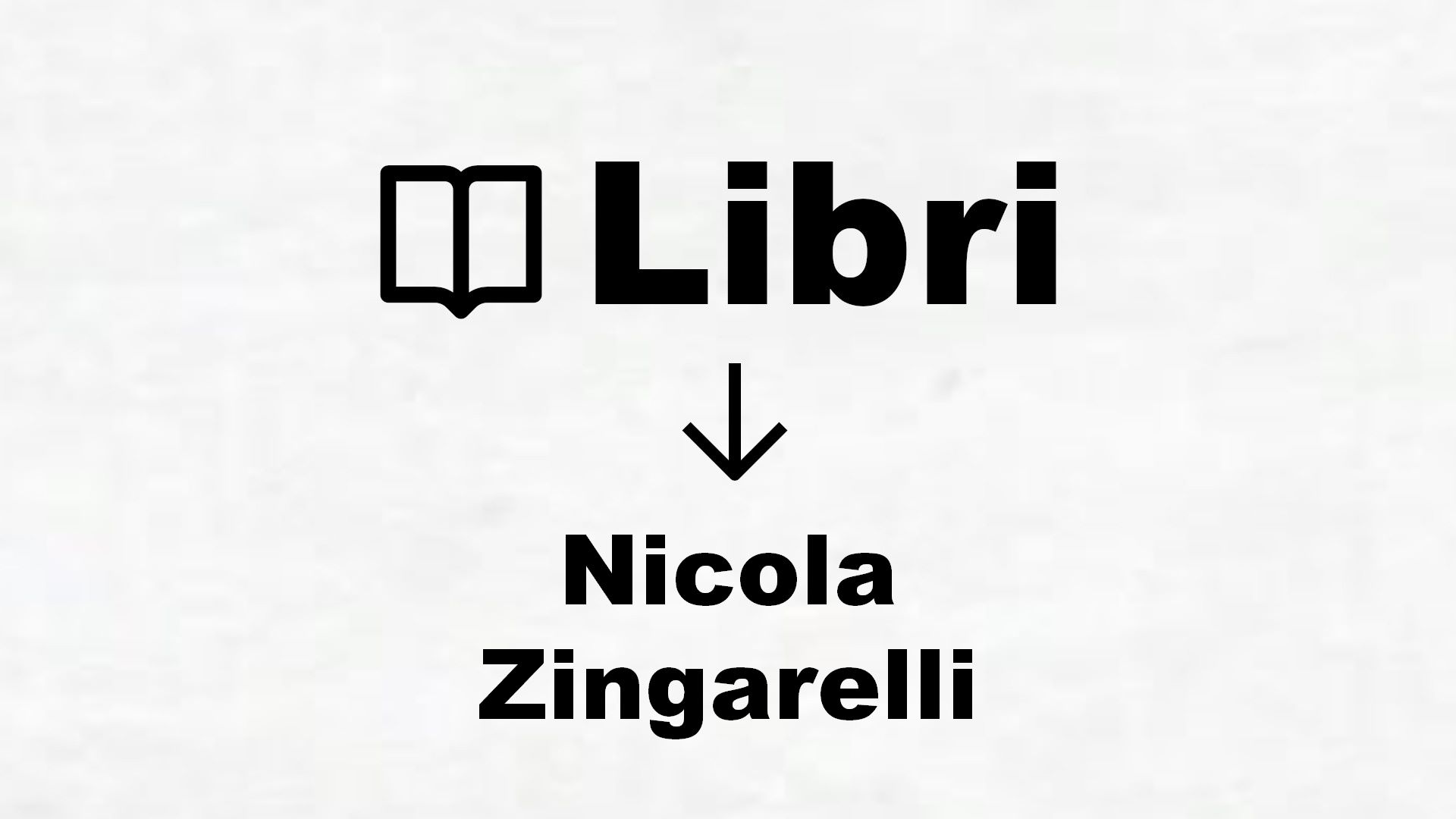 Libri di Nicola Zingarelli