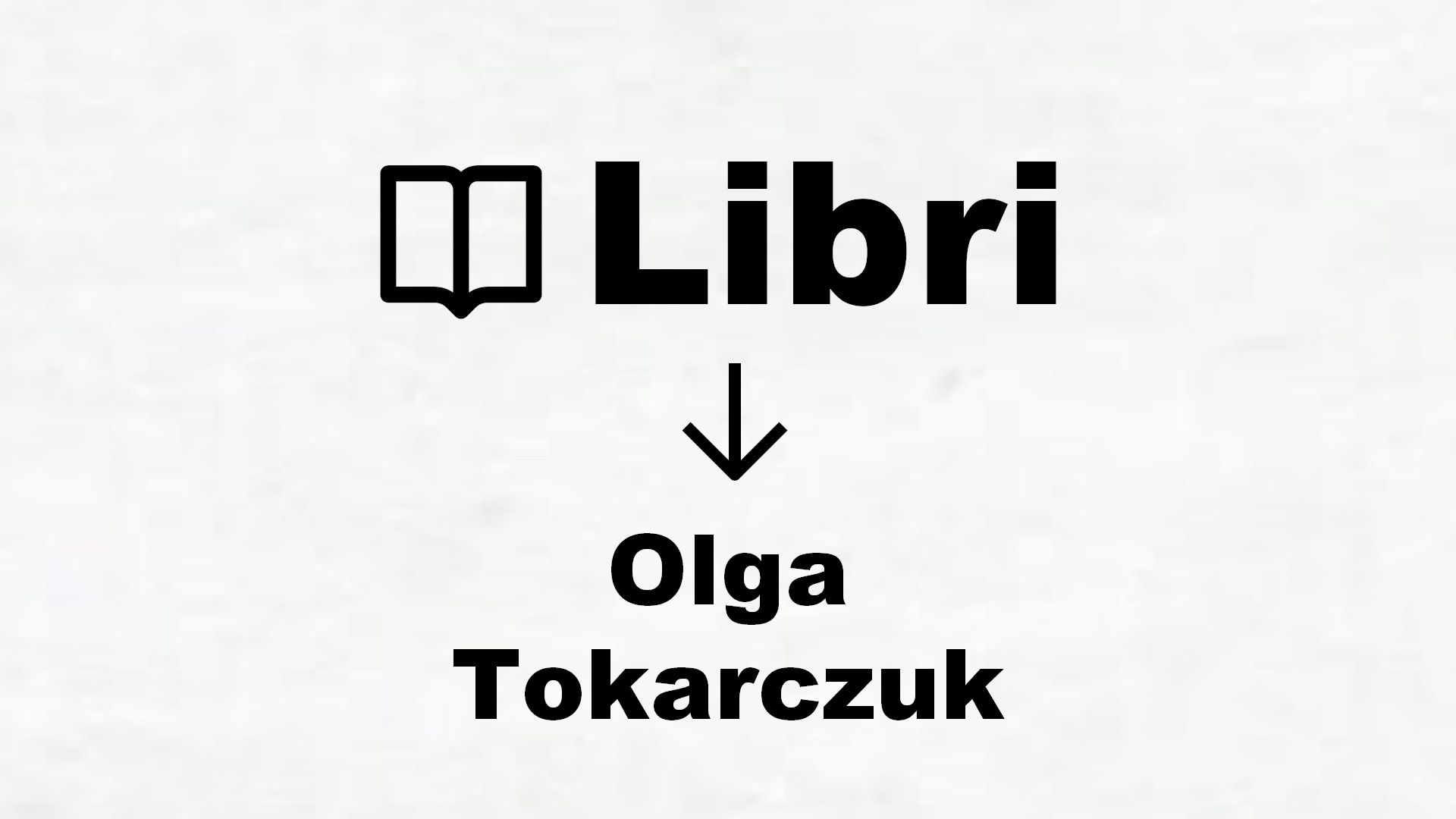Libri di Olga Tokarczuk
