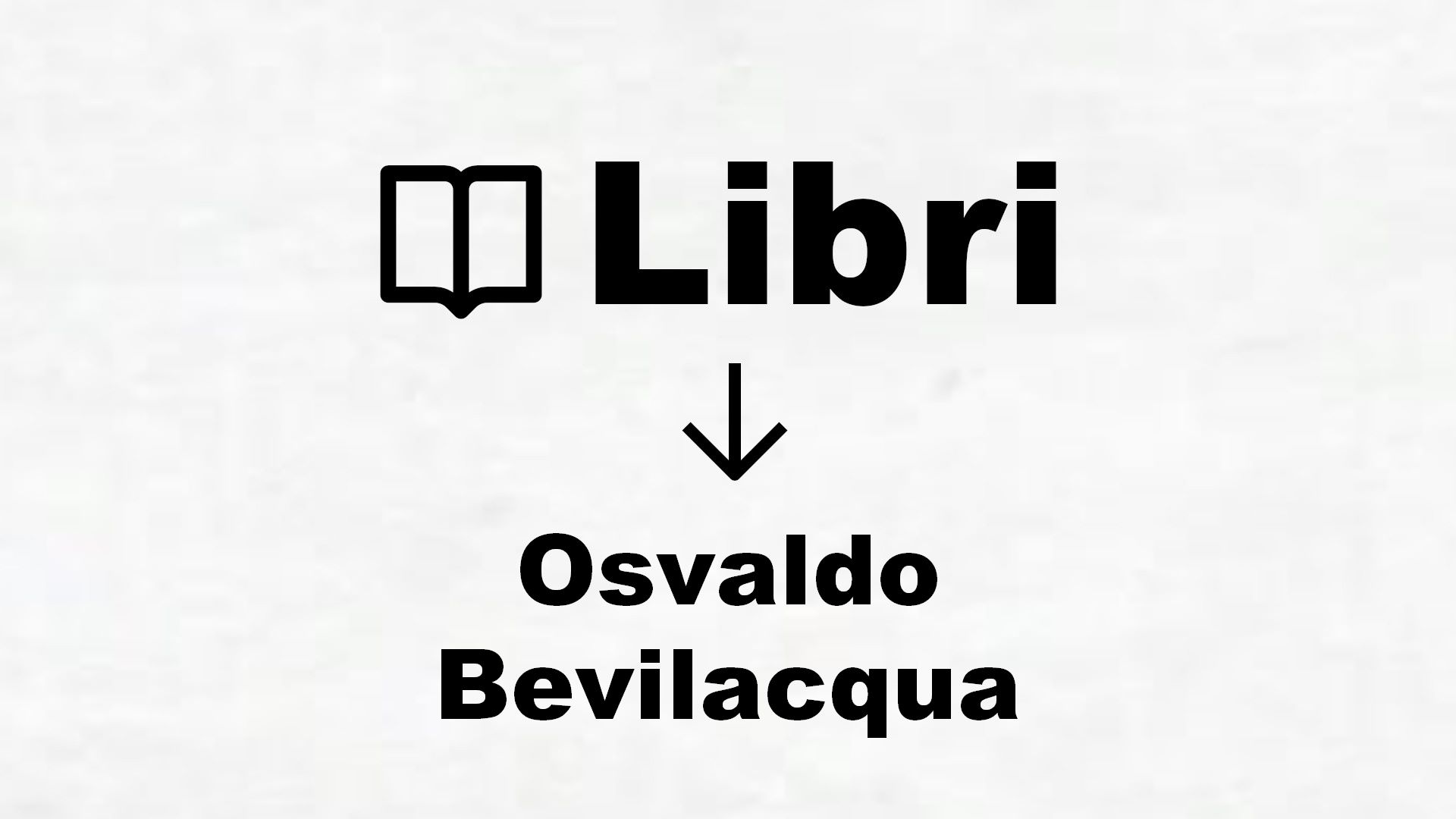 Libri di Osvaldo Bevilacqua