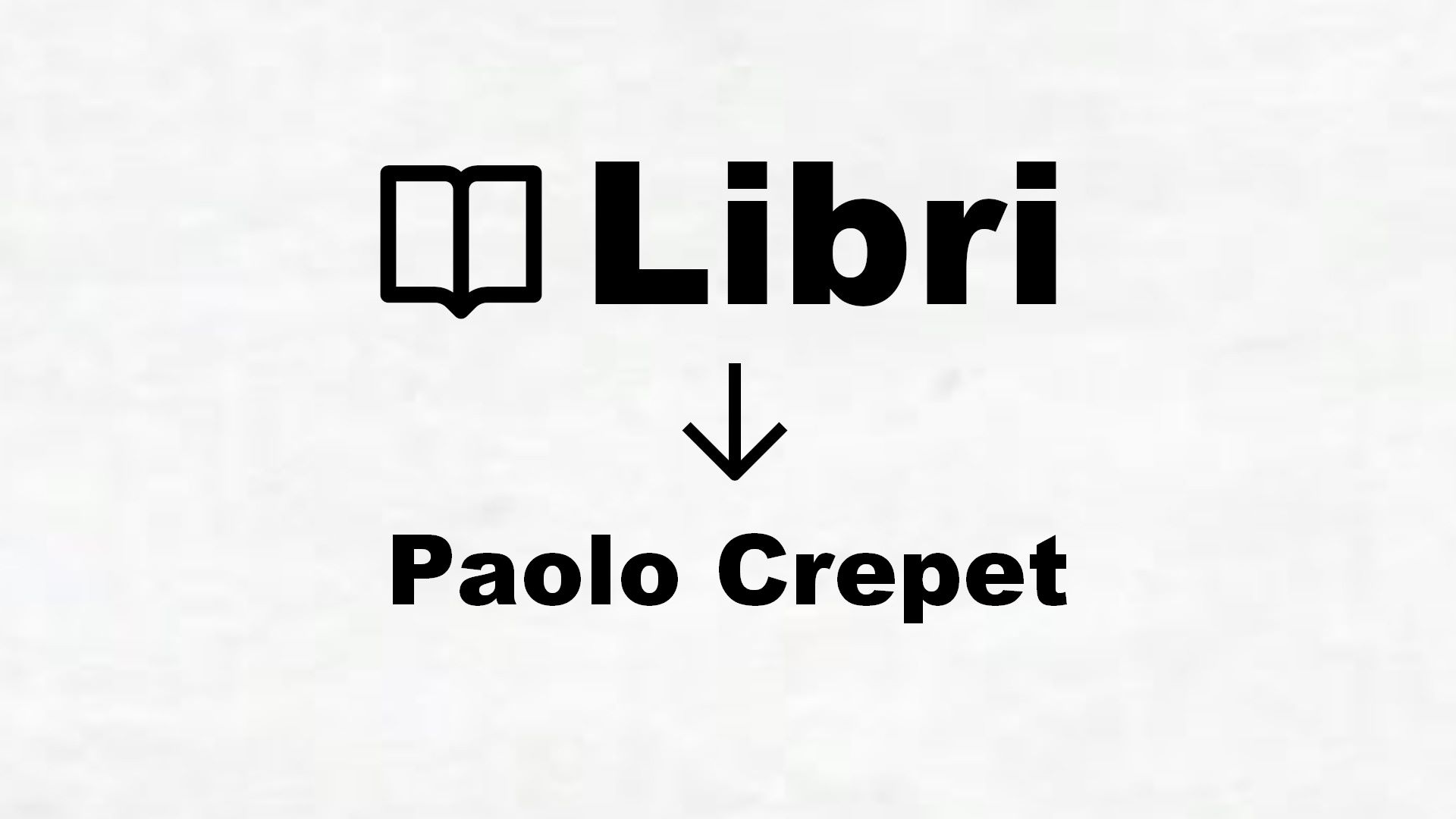 ▷ Paolo Crepet - Tutti i libri dell'autore in classifica