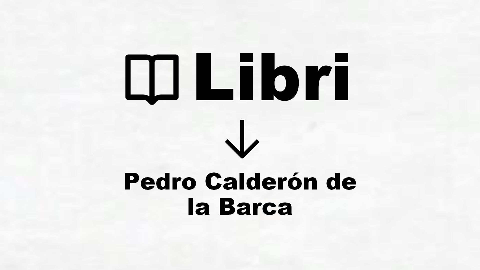 Libri di Pedro Calderón de la Barca