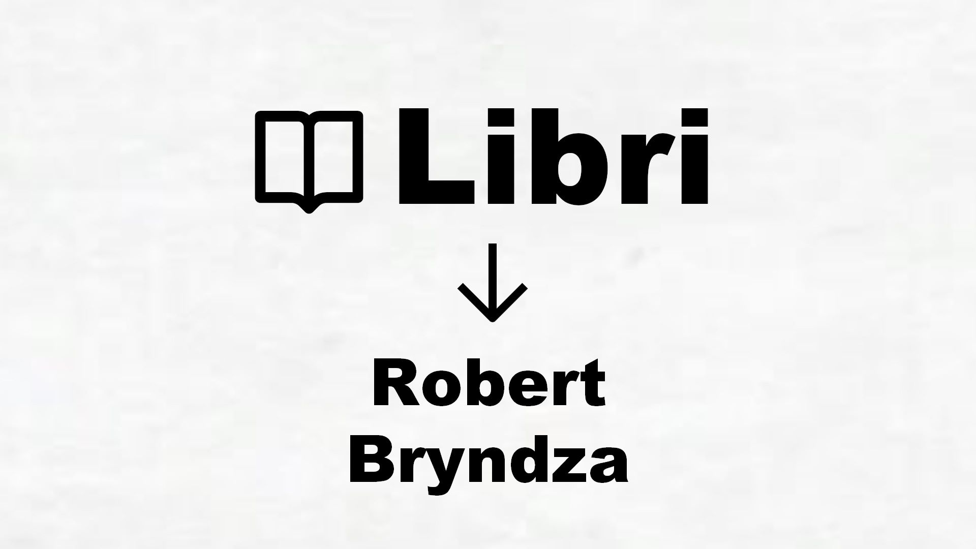 Libri di Robert Bryndza