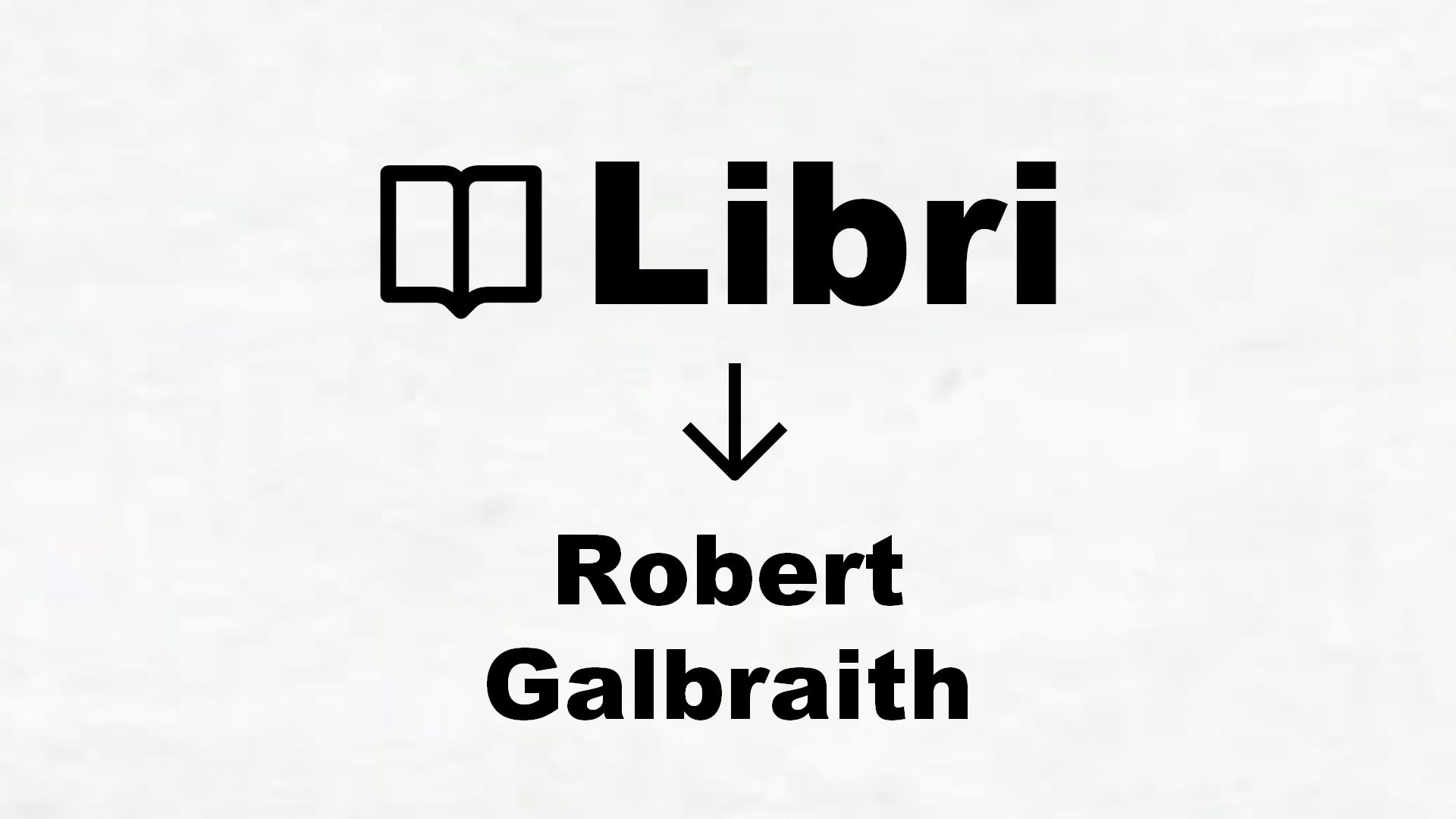 Libri di Robert Galbraith