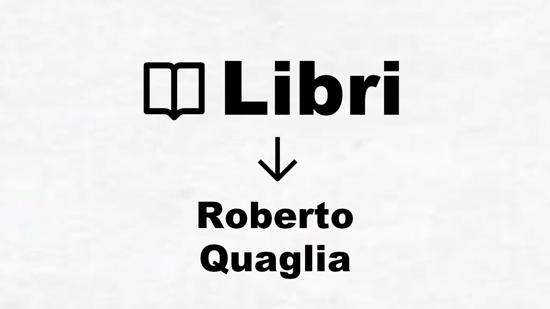 Libri di Roberto Quaglia
