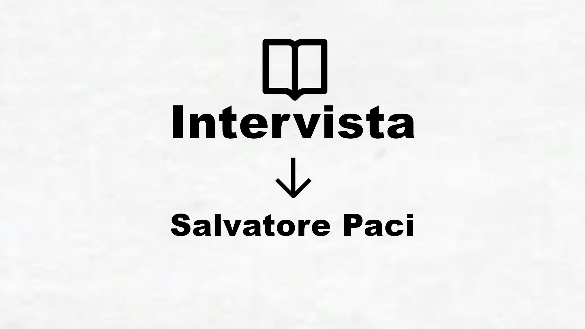 Intervista a Salvatore Paci