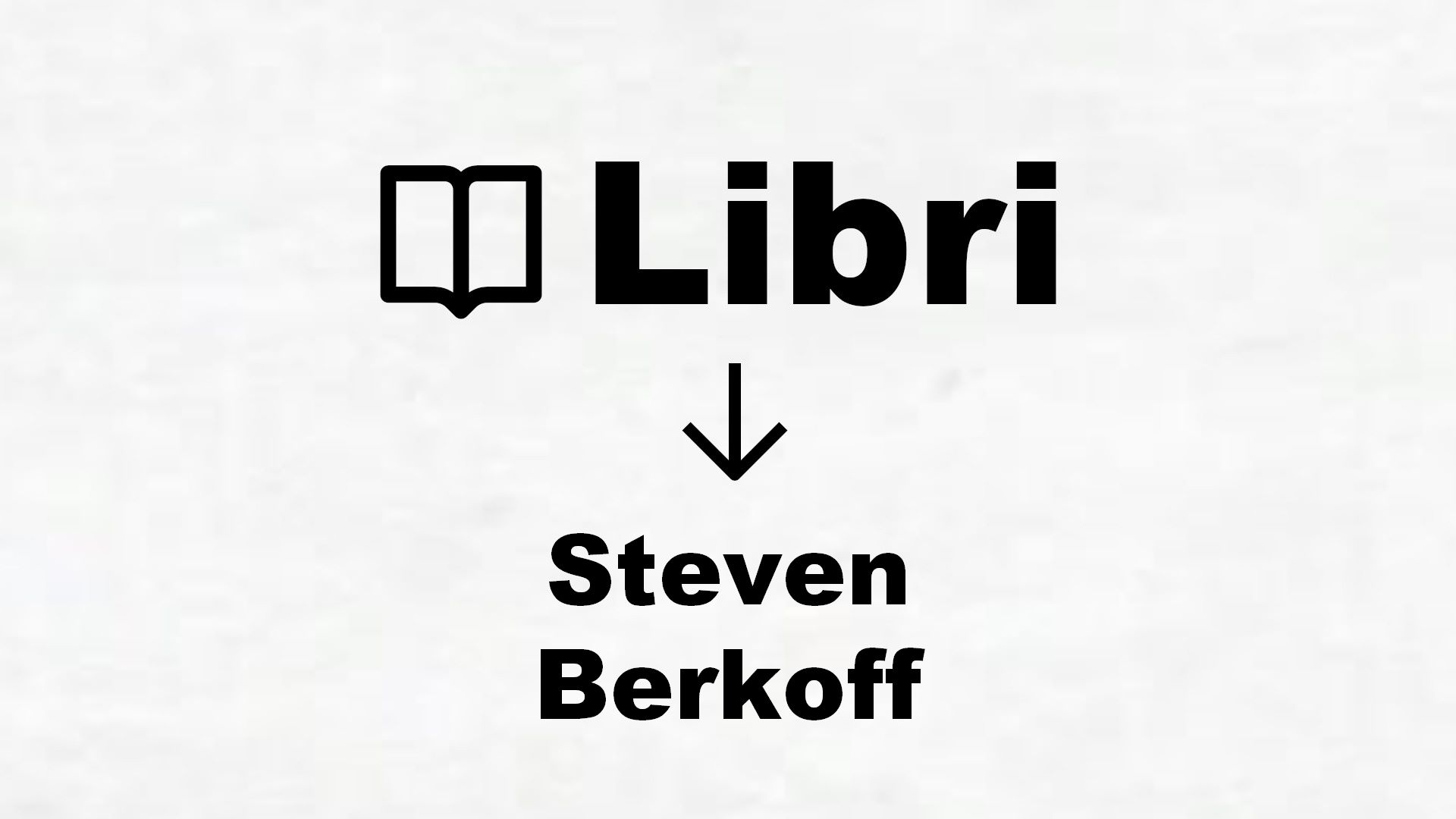 Libri di Steven Berkoff