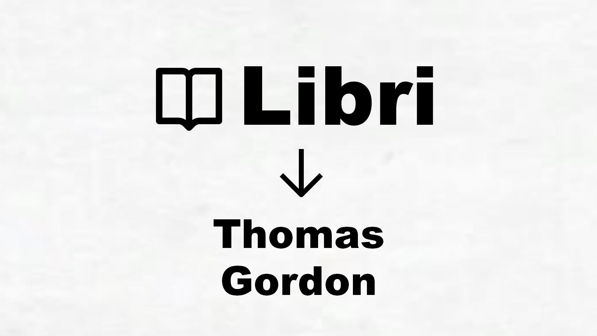 Libri di Thomas Gordon