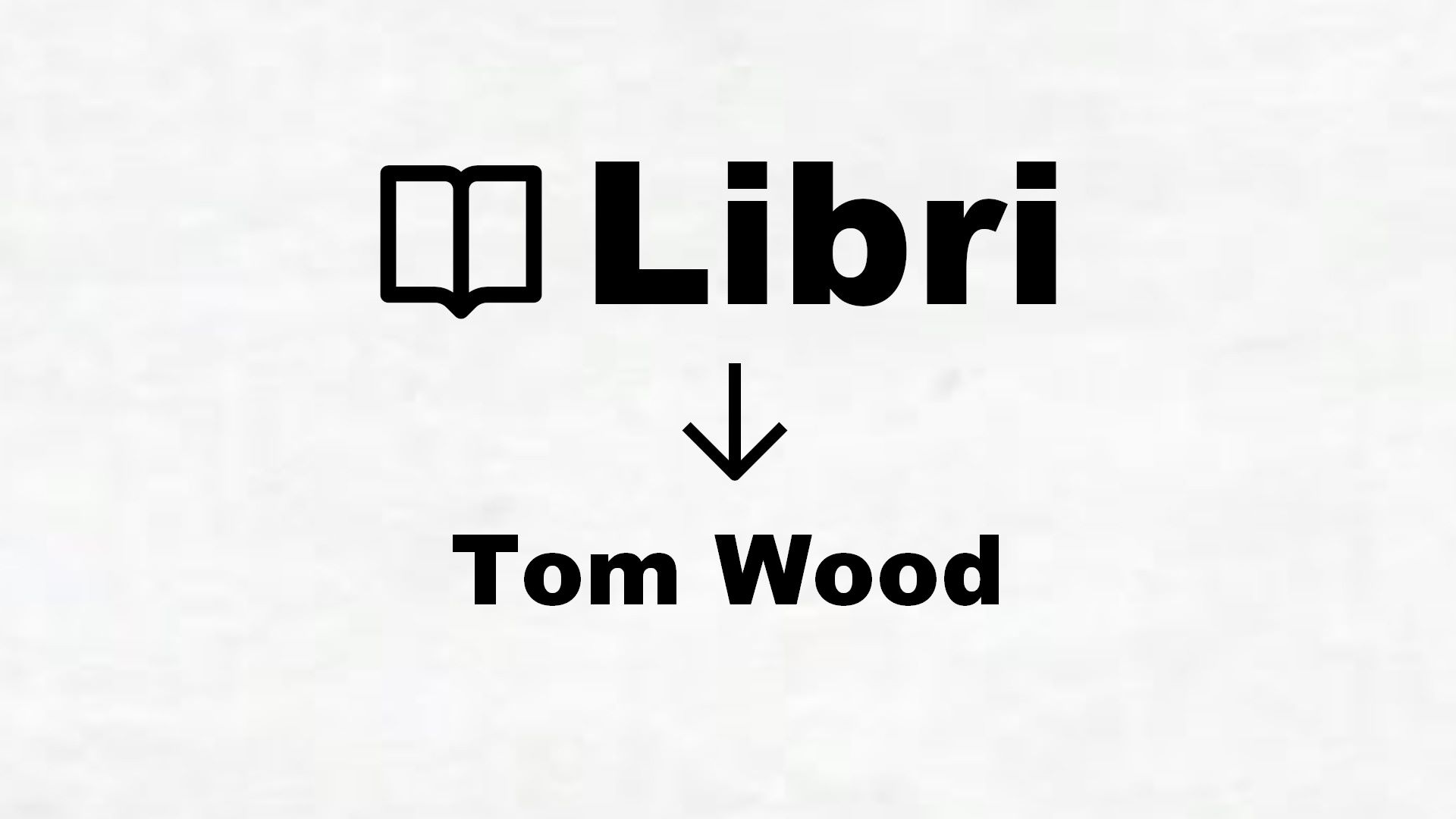 Libri di Tom Wood