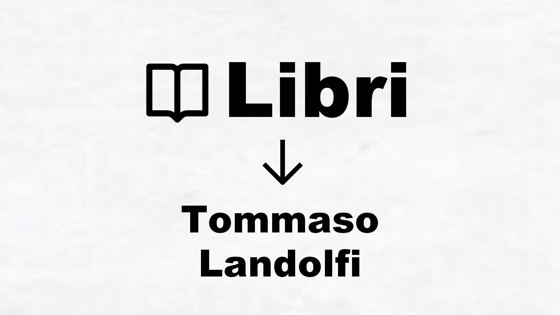 Libri di Tommaso Landolfi