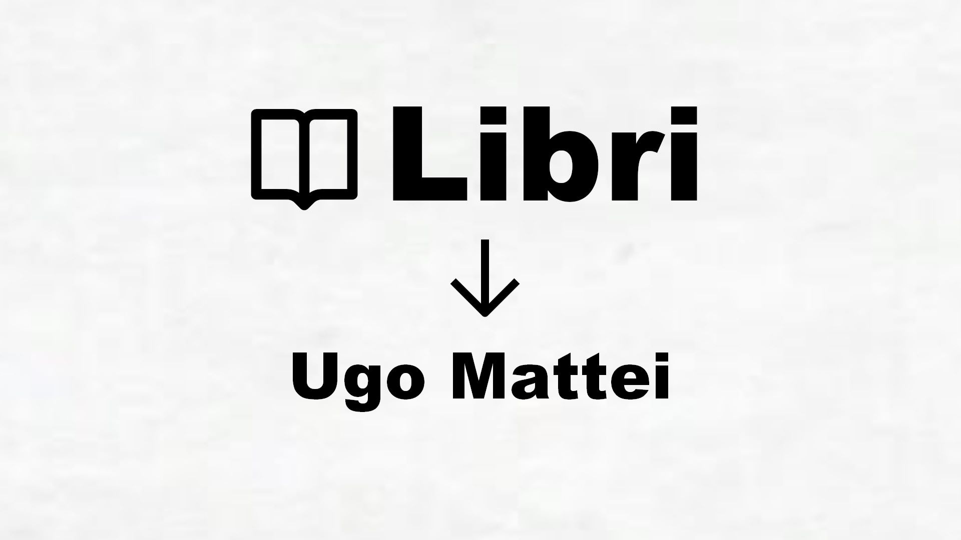 Libri di Ugo Mattei