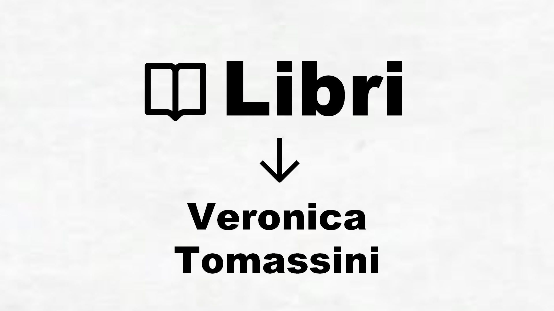 Libri di Veronica Tomassini