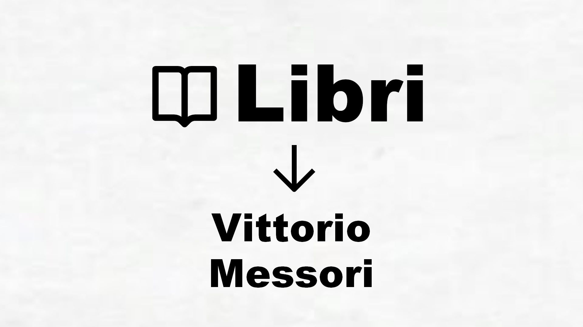 Libri di Vittorio Messori
