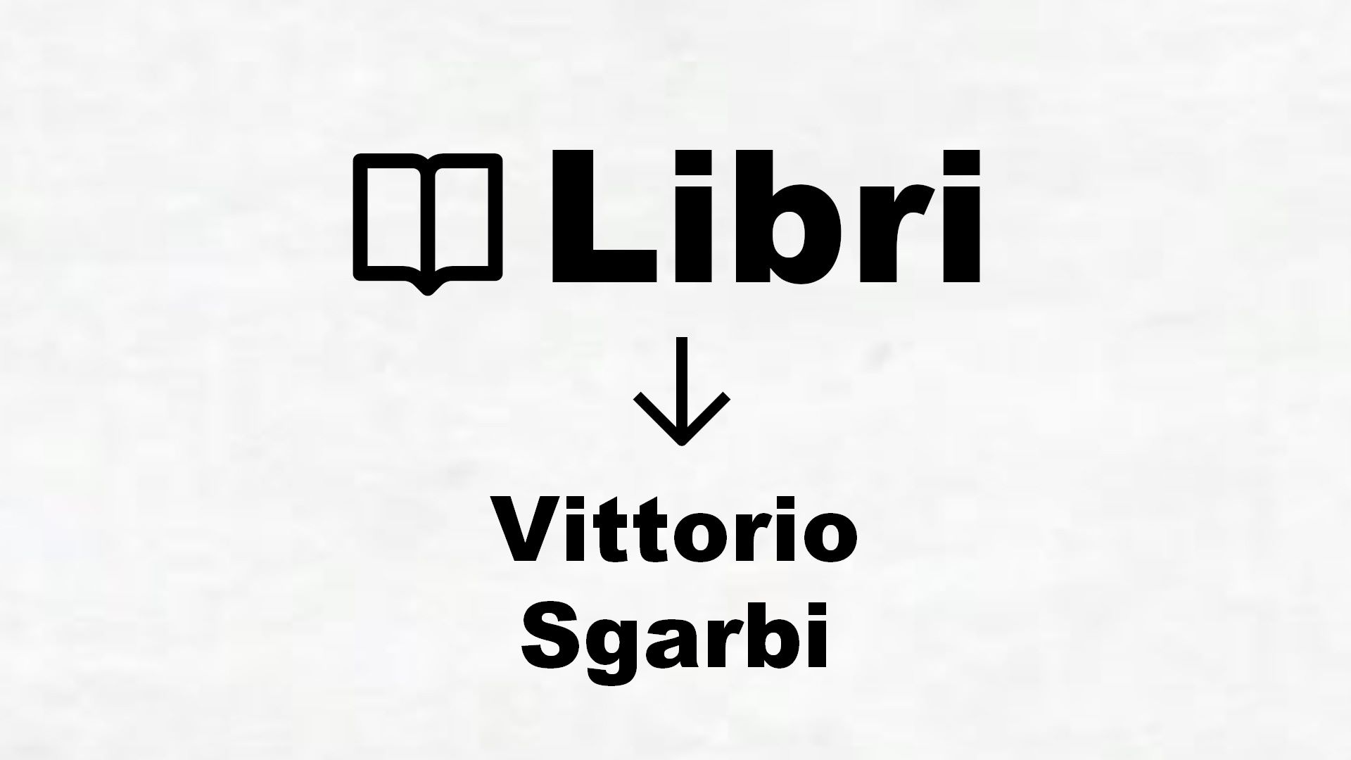 Libri di Vittorio Sgarbi