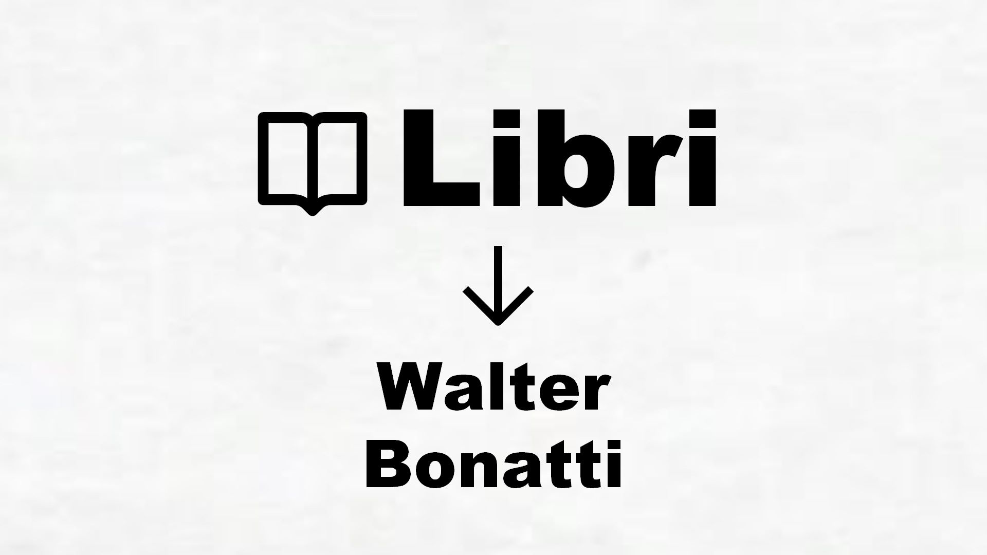 Libri di Walter Bonatti