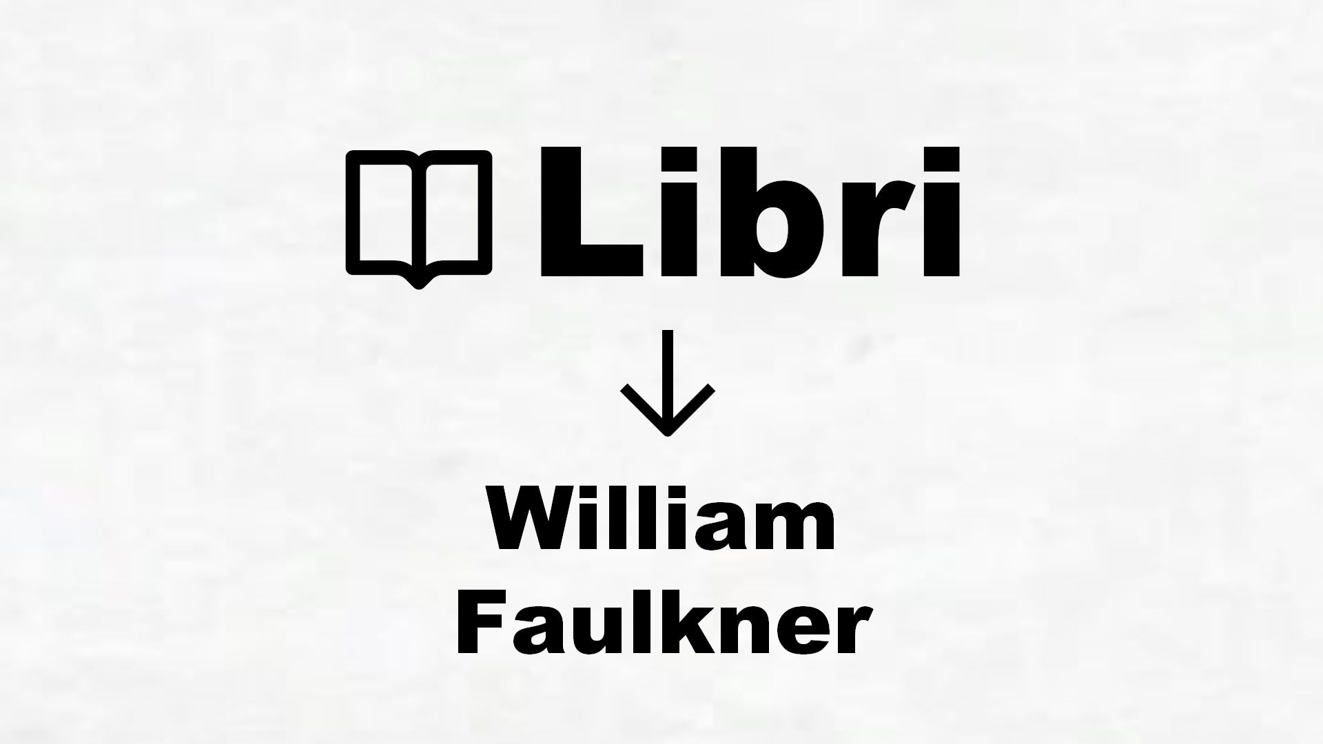Libri di William Faulkner