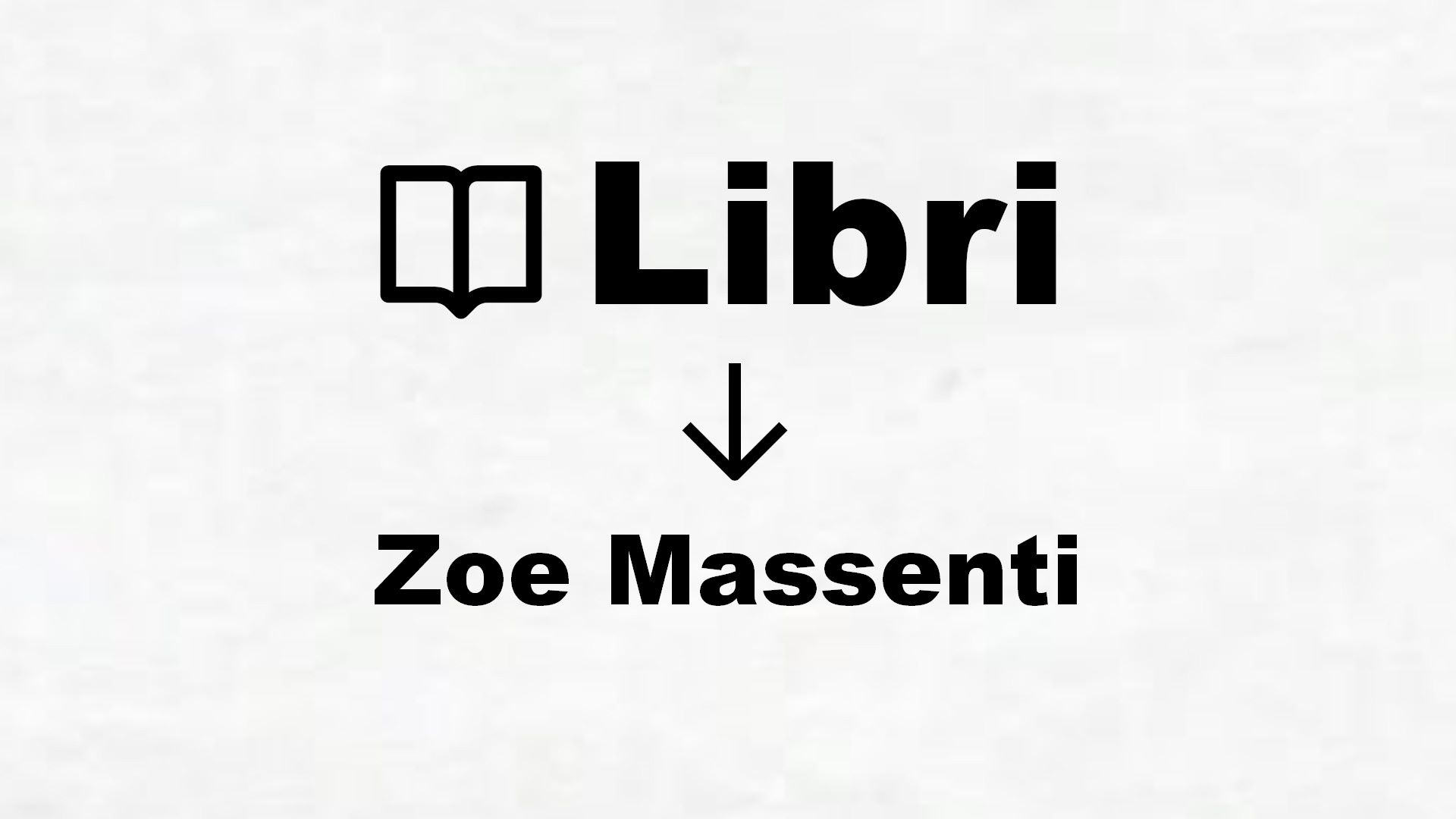 Libri di Zoe Massenti